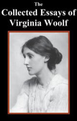Collected Essays of Virginia Woolf - Virginia Woolf (ISBN: 9781781396599)