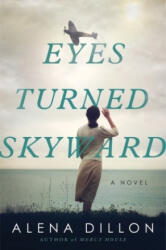 Eyes Turned Skyward - DILLON ALENA (ISBN: 9780063144767)
