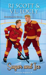 Sugar and Ice - RJ Scott, V. L. Locey (ISBN: 9781785648601)