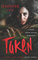 Jennifer Ivy - Taken - Jennifer Ivy (ISBN: 9781738412129)