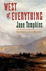 West of Everything - Jane Tompkins (ISBN: 9780195082685)