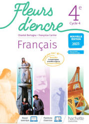 Fleurs d'encre Français 4e - Livre élève - Ed. 2023 - Françoise Carrier, Chantal Bertagna (2023)