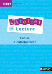 Atelier de lecture CM2 - Cahier d'entrainement - Olivier Dartois, Martine Descouens, Paul-Luc Médard, Jean Mesnager, Georges Rémond, François Richaudeau, Jean-Paul Rousseau, Emmanuel Souchier (2011)