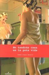 No tendrás casa en la puta vida - Llopis Navarro, Ismael (ISBN: 9788496614680)