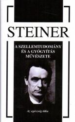 A szellemtudomány és a gyógyítás művészete - Az egészség titka (2018)