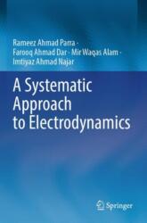 A Systematic Approach to Electrodynamics (ISBN: 9789819634101)