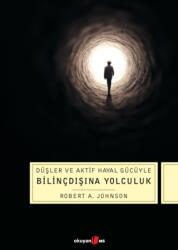 Dusler ve Aktif Hayal Gucuyle Bilinc Disina Yolcul (ISBN: 9786257344104)