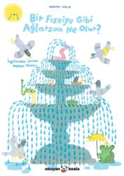 Bir Fiskiye Gibi Aglarsan Ne Olur? (ISBN: 9786256466906)