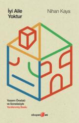 Iyi Aile Yoktur (ISBN: 9786256466814)
