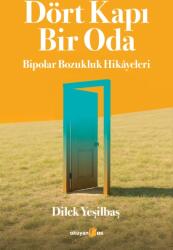 Dort Kapi Bir Oda: Bipolar Bozukluk Hikayeleri (ISBN: 9786255634351)