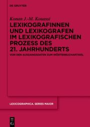 Lexikografinnen und Lexikografen im lexikografischen Prozess des 21. Jahrhunderts (ISBN: 9783112260319)