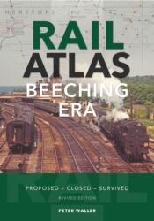 Rail Atlas: The Beeching Era (ISBN: 9781800353800)