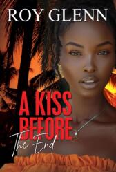 The Kiss Before the End (ISBN: 9781645567882)