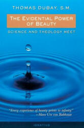 The Evidential Power of Beauty - Thomas DuBay, Dan Paulos, Wendy Beckett (ISBN: 9780898707526)