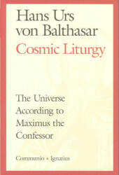 Cosmic Liturgy - Hans Urs von Balthasar (ISBN: 9780898707588)