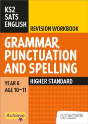 Achieve SATs: KS2 Grammar, Punctuation and Spelling Revision Workbook (Higher) for the 2027 SATs tests (ISBN: 9781036022914)