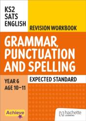 Achieve SATs: KS2 Grammar, Punctuation and Spelling Revision Workbook (Expected) for the 2027 SATs tests (ISBN: 9781036022891)