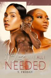 His Love Was All I Needed (ISBN: 9781645566700)