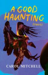 A Good Haunting: Stories (ISBN: 9781636143132)
