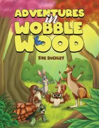 Adventures in Wobble Wood (ISBN: 9781037106583)
