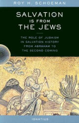 Salvation Is from the Jews - Roy H. Schoeman (ISBN: 9780898709759)