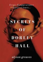 Secrets of Dorley Hall (ISBN: 9781806770847)