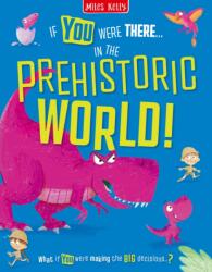 If You Were There. . . In the Prehistoric World! (ISBN: 9780008826604)