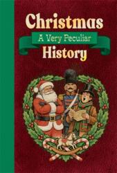 Christmas: A Very Peculiar History (ISBN: 9781835878552)
