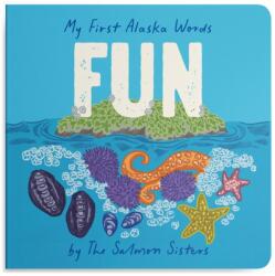 My First Alaska Words: Fun (ISBN: 9781632176547)