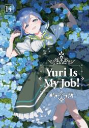 Yuri Is My Job! 14 (ISBN: 9798888779224)