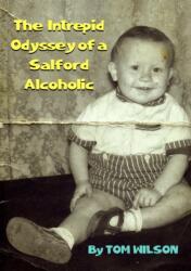 The Intrepid Odyssey of a Salford Alcoholic (ISBN: 9781916732834)
