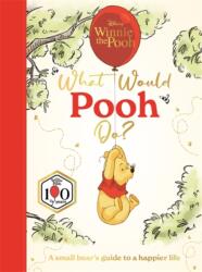 Disney Winnie the Pooh: What Would Pooh Do? (ISBN: 9781807482411)