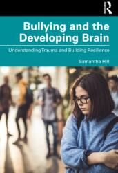 Bullying and the Developing Brain (ISBN: 9781041298809)
