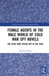 Female Agents in the Male World of Cold War Spy Novels (ISBN: 9781041344612)
