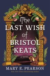 The Last Wish of Bristol Keats (ISBN: 9781250332028)