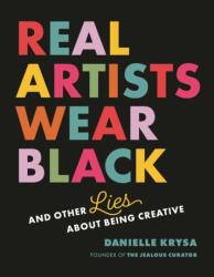 Real Artists Wear Black (ISBN: 9798894142036)