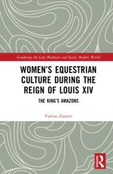 Women's Equestrian Culture during the Reign of Louis XIV (ISBN: 9789048569663)