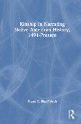 Kinship in Narrating Native American History, 1491-Present (ISBN: 9781032981031)