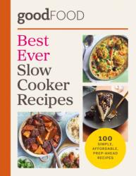 Good Food Best Ever Slow Cooker Recipes (ISBN: 9780600640332)