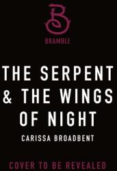 The Serpent & the Wings of Night - Carissa Broadbent (ISBN: 9781250470775)