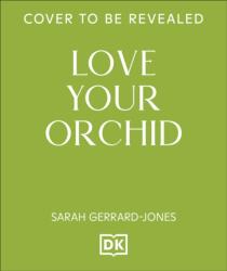 Love Your Orchid (ISBN: 9780241834893)