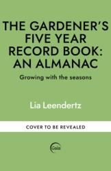 The Gardener's Five Year Record Book: An Almanac (ISBN: 9781856756150)