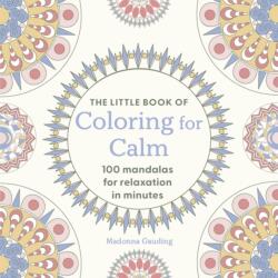 The Little Book of Coloring for Calm (ISBN: 9781846017223)