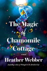 The Magic of Chamomile Cottage (ISBN: 9781250369307)