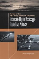 Review of the U. S. Army Corps of Engineers Restructured Upper Mississippi-Illinois River Waterway Feasibility Study (ISBN: 9780309091336)