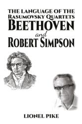 The Language of the Rasumovsky Quartets: Beethoven and Robert Simpson (ISBN: 9781398439900)