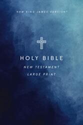 NKJV Large Print Outreach New Testament Bible, Cross Softcover, Comfort Print (ISBN: 9781400343713)