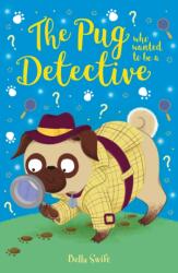 The Pug who wanted to be a Detective (ISBN: 9781408376867)