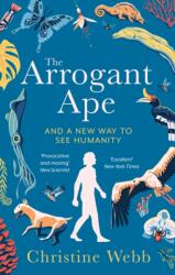 The Arrogant Ape (ISBN: 9781408717745)