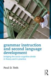 Grammar Instruction for Second Language Development (ISBN: 9780415882118)